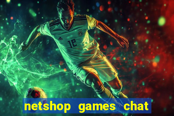 netshop games chat ao vivo